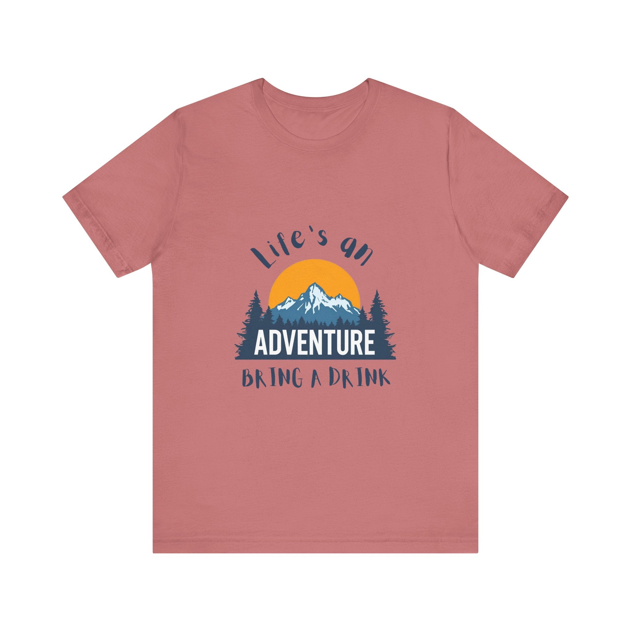 Life’s an Adventure, Bring a Drink - Mountain Graphic Tee