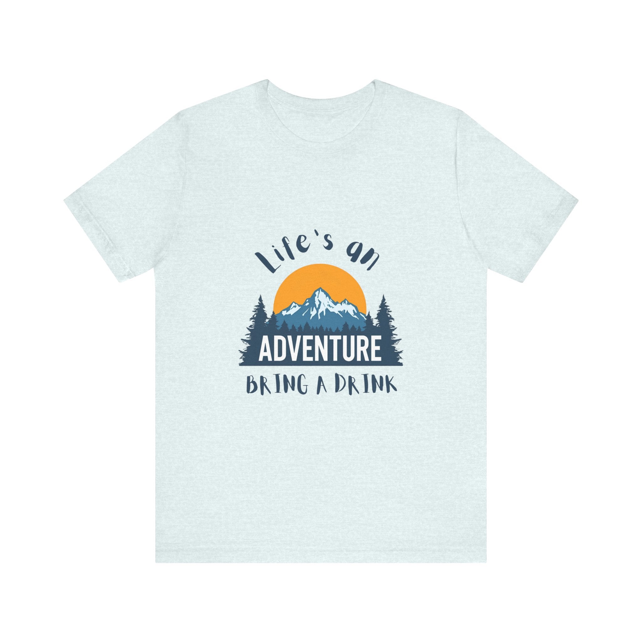 Life’s an Adventure, Bring a Drink - Mountain Graphic Tee