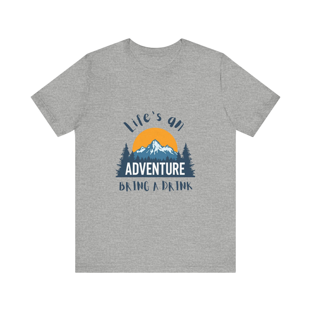 Life’s an Adventure, Bring a Drink - Mountain Graphic Tee