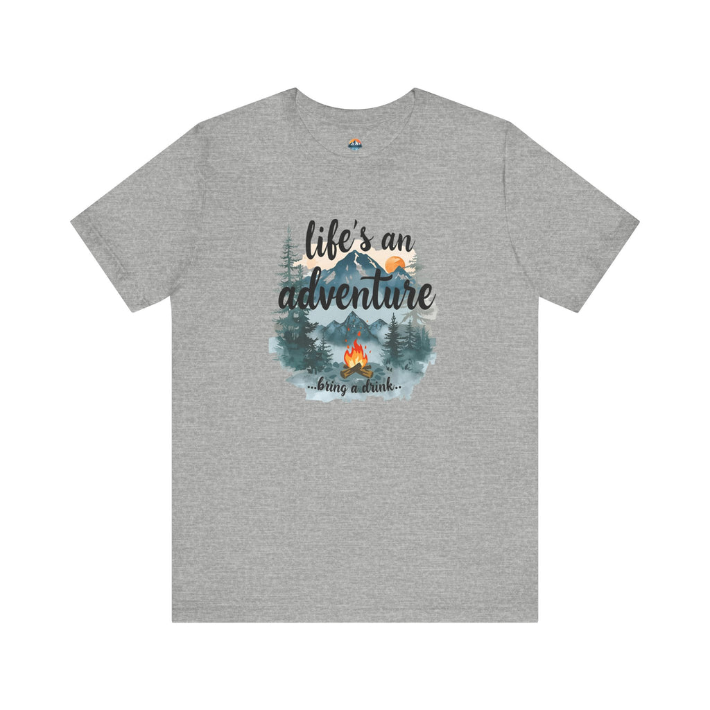 Life's an Adventure Bring a Drink - Campfire Graphic Tee