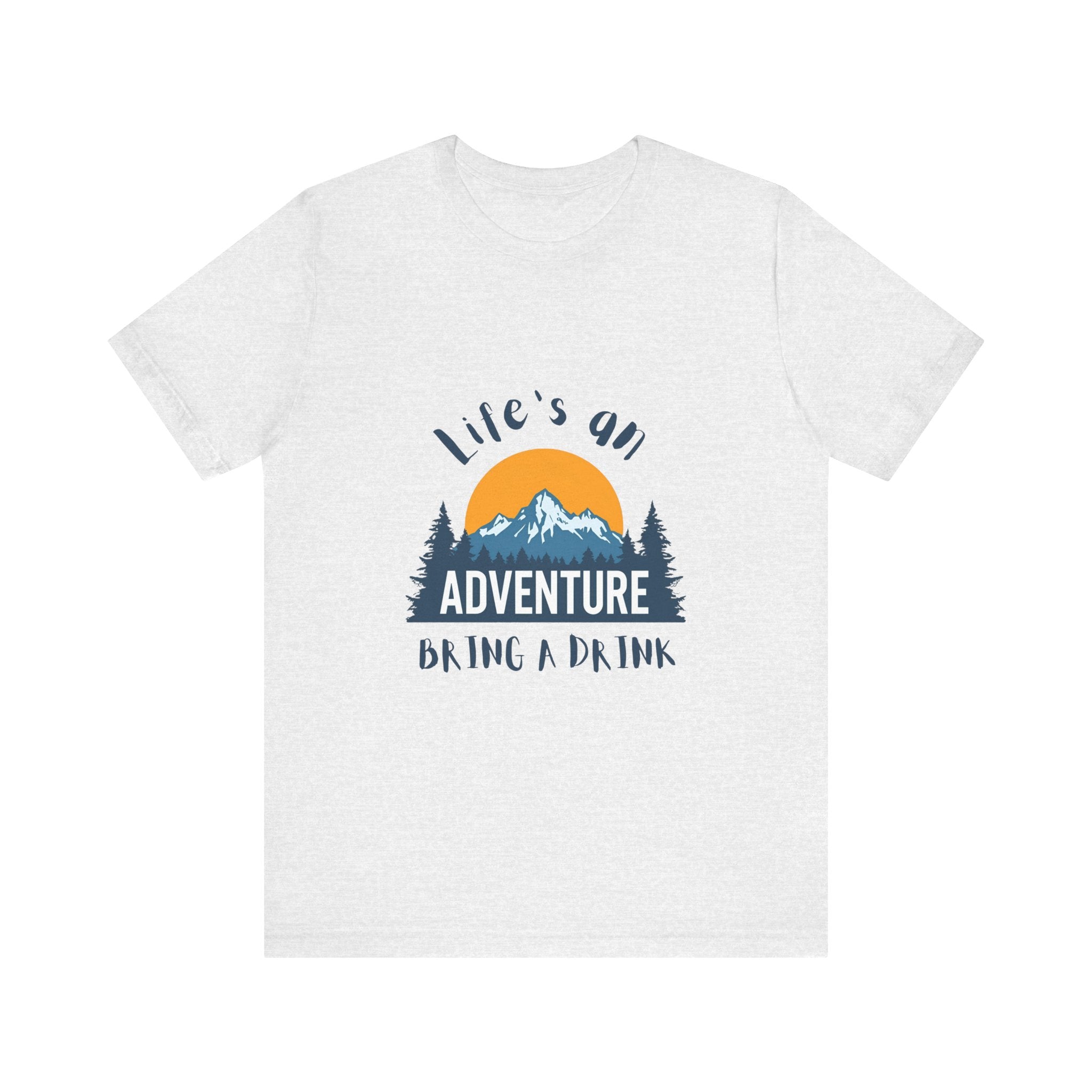 Life’s an Adventure, Bring a Drink - Mountain Graphic Tee